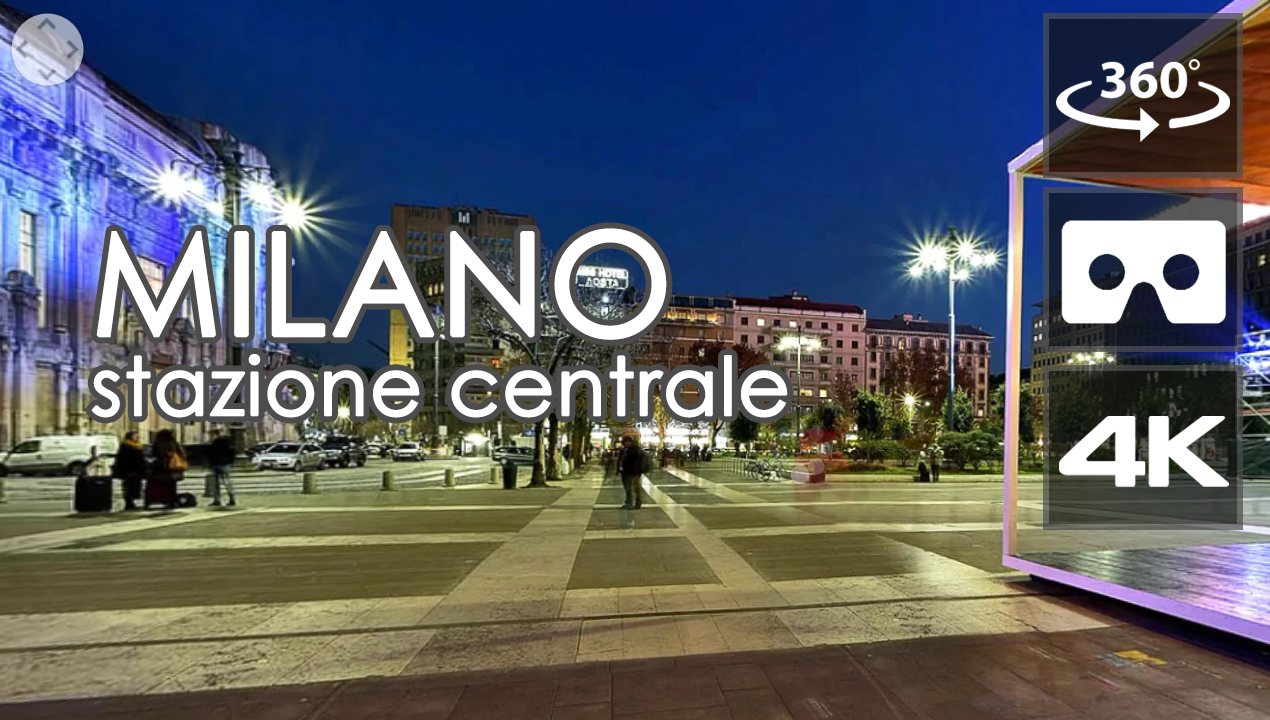 Milano Stazione Centrale | Video 360°
